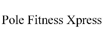 POLE FITNESS XPRESS