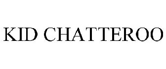 KID CHATTEROO