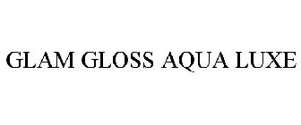 GLAM GLOSS AQUA LUXE