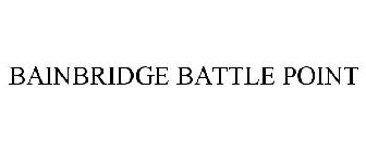 BAINBRIDGE BATTLE POINT