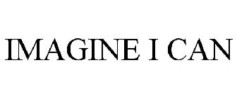 IMAGINE I CAN