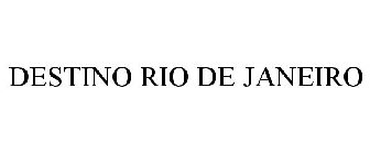 DESTINO RIO DE JANEIRO