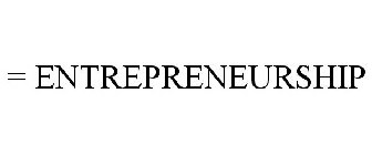 = ENTREPRENEURSHIP