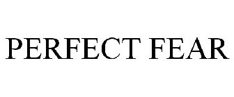 PERFECT FEAR