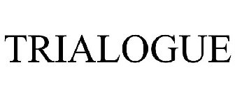 TRIALOGUE