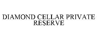 DIAMOND CELLAR PRIVATE RESERVE