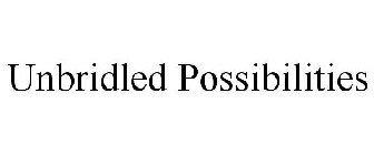 UNBRIDLED POSSIBILITIES