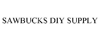SAWBUCKS DIY SUPPLY