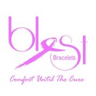 BLEST BRACELETS COMFORT UNTIL THE CURE