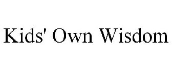 KIDS' OWN WISDOM