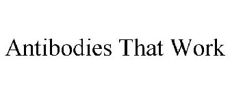 ANTIBODIES THAT WORK