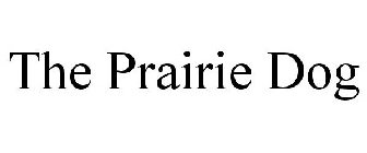 THE PRAIRIE DOG