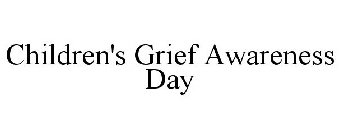 CHILDREN'S GRIEF AWARENESS DAY