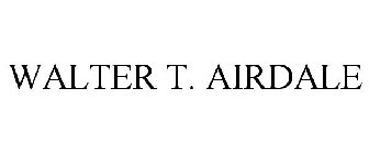 WALTER T. AIRDALE