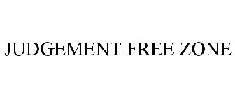 JUDGEMENT FREE ZONE