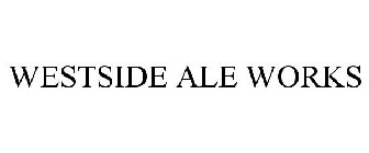 WESTSIDE ALE WORKS