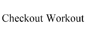 CHECKOUT WORKOUT