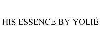 HIS ESSENCE BY YOLIÉ