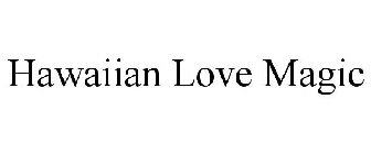 HAWAIIAN LOVE MAGIC
