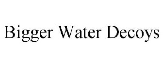 BIGGER WATER DECOYS