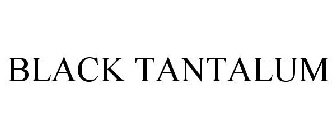BLACK TANTALUM