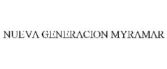 NUEVA GENERACION MYRAMAR