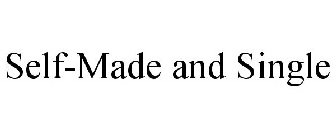 SELF-MADE AND SINGLE