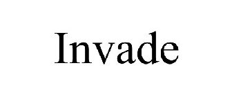 INVADE