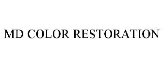MD COLOR RESTORATION