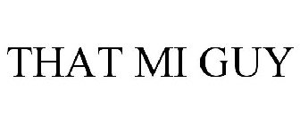 THAT MI GUY