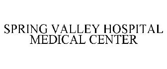 SPRING VALLEY HOSPITAL MEDICAL CENTER