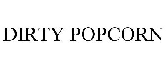 DIRTY POPCORN