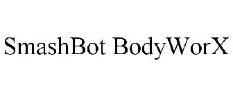 SMASHBOT BODYWORX