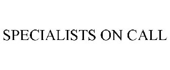 SPECIALISTS ON CALL