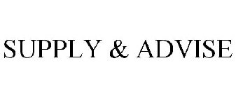 SUPPLY & ADVISE