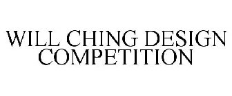 WILL CHING DESIGN COMPETITION