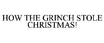 HOW THE GRINCH STOLE CHRISTMAS!