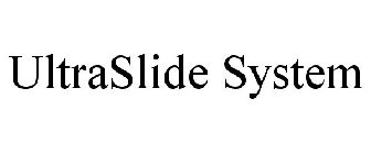 ULTRASLIDE SYSTEM