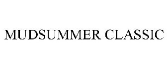 MUDSUMMER CLASSIC