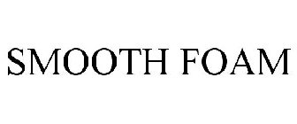 SMOOTH FOAM