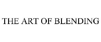THE ART OF BLENDING