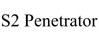 S2 PENETRATOR
