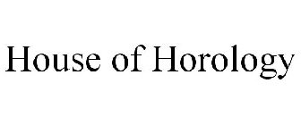HOUSE OF HOROLOGY