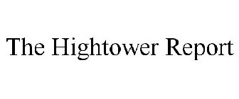 THE HIGHTOWER REPORT