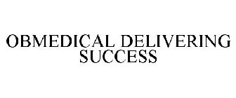 OBMEDICAL DELIVERING SUCCESS