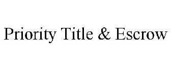 PRIORITY TITLE & ESCROW