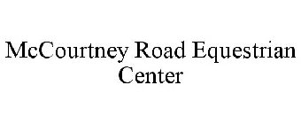 MCCOURTNEY ROAD EQUESTRIAN CENTER