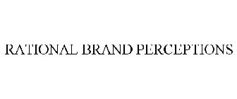 RATIONAL BRAND PERCEPTIONS