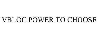 VBLOC POWER TO CHOOSE