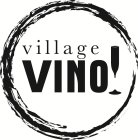 VILLAGE VINO!